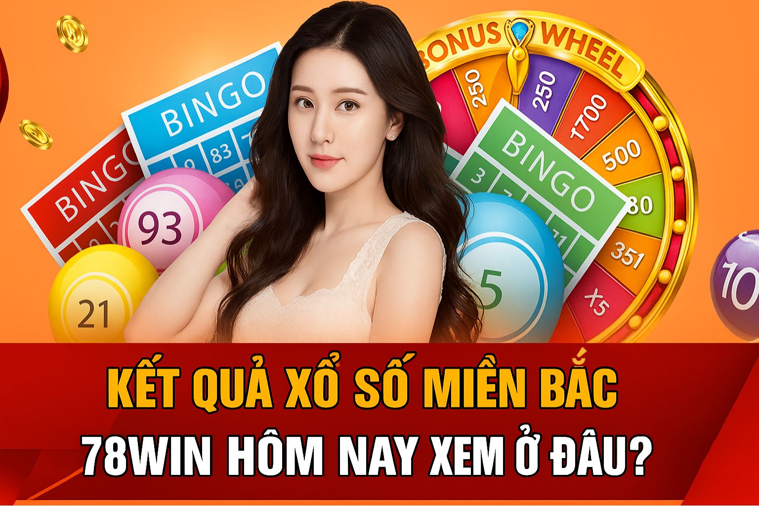 Kết quả xổ số miền Bắc 78Win hôm nay xem ở đâu?